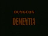 Free watch & Download Dungeon Dementia (90s)