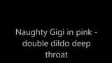 Naughty Gigi in pink - double dildo deep throat snapshot 1