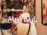 Meatball - 1972 snapshot 1