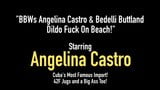 Толстушки Angelina Castro и Bedelli Buttland трахаются с дилдо на пляже! snapshot 1