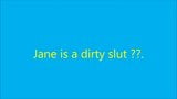 Jane is a Dirty slut. snapshot 1