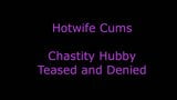 Chastity Hubby Teased and Denied again snapshot 1