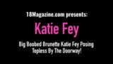 Big Boobed Brunette Katie Fey Posing Topless By The Doorway! snapshot 1