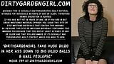 Dirtygardengirl take huge dildo in her ass down to big dildo balls & anal prolapse snapshot 1