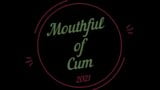 Mouthful of Cum- 2021 snapshot 1