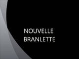 02-NOUVELLE BRANLETTE snapshot 3