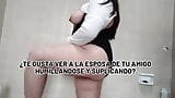 Your friend's slutty wife masturbates for you. Video with Spanish text only snapshot 4