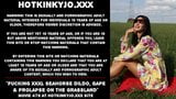 Hotkinkyjo 操 xxxl 海马假阳具，张开和脱垂 snapshot 2