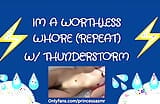 IM A WORTHLESS WHORE (Thunderstorm ASMR) snapshot 4