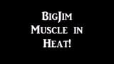 BIGJIM MUSCLE IN HEAT snapshot 1