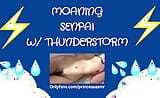 MOANING SENPAI! (Thunderstorm ASMR) snapshot 5