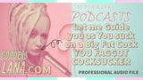 Versauter Podcast 9, lass mich dich führen, während du an einem großen, fetten Jungen lutschst snapshot 15