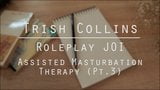 Roleplay joi - terapia de masturbação assistida (pt. 3). snapshot 1