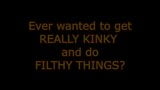 Ever Wanted to Get Really Kinky and Do Filthy Things? snapshot 1