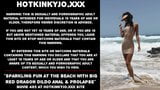 Sparkling fun at the beach with big red dragon dildo anal snapshot 1