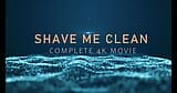 COMPLETE 4K MOVIE SHAVE ME CLEAN WITH ADAMANDEVE AND LUPO snapshot 1