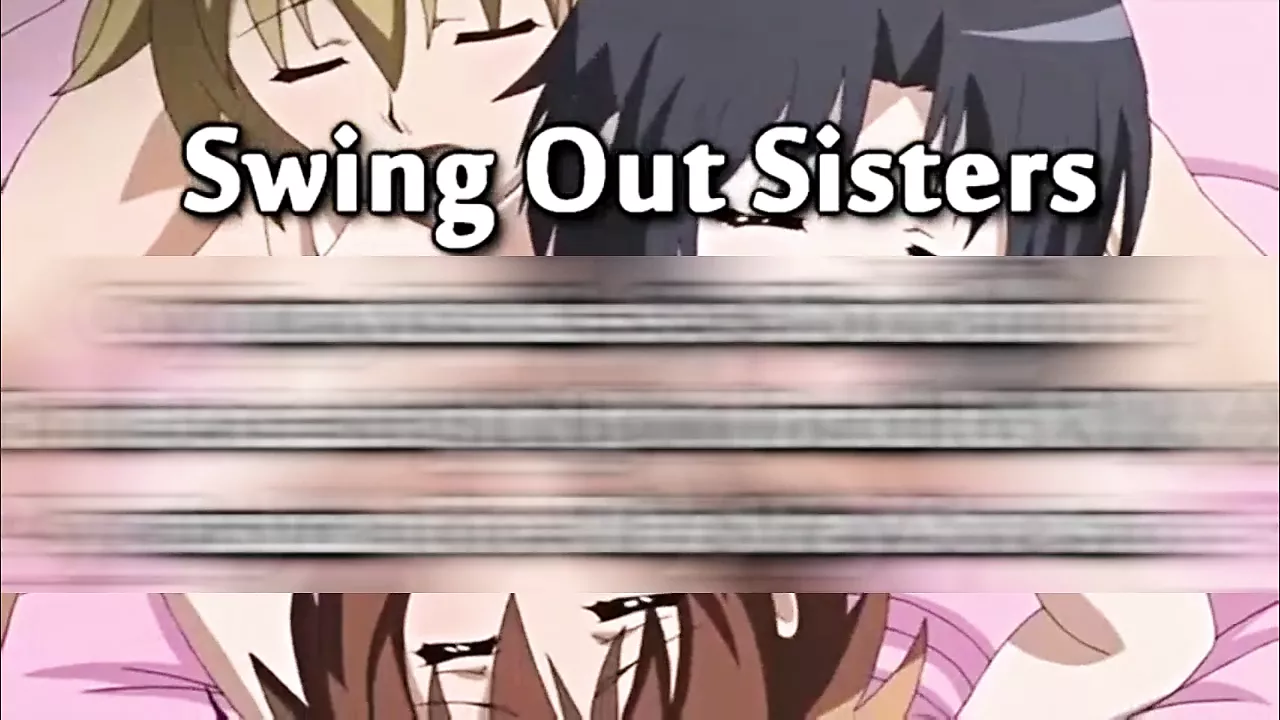 HMV PMV Swing Out Sisters Hentai Remix | xHamster