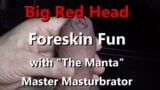 Big Red Cock's Foreskin played the Max w Manta masturbator snapshot 1