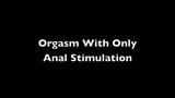 Cumming with only anal stimulation snapshot 1