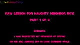 Raw Lesson For Naughty Neighbor Boy! Part 1 of 3 snapshot 1
