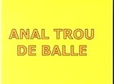 anal trou de ballle snapshot 1