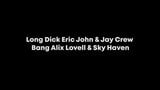 Длинный хуй, Eric John и Jay, экипаж трахают Alix Lovell и Sky Haven snapshot 1