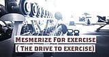 Mesmerize For exercise New name ( The drive to exercise) snapshot 15