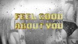 Feel Good About You - Non-Explicit snapshot 1