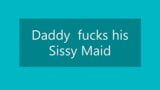 Daddy fucks his sissy maid snapshot 1