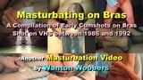 Early Masturbation on Bras - A Cum Compilation - Video 176 snapshot 2