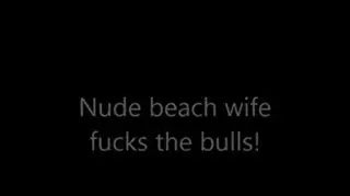 Free watch & Download Nude Beach wife fuck the bulls!