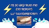 ITS SO BIG! RUIN ME! (Thunderstorm ASMR) snapshot 16