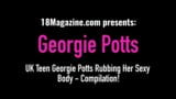 UK Teen Georgie Potts Rubbing Her Sexy Body - Compilation! snapshot 1