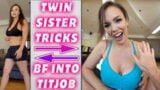 TWIN SISTER TRICKS BF INTO TITJOB - Preview - ImMeganLive snapshot 2