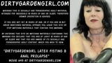 Dirtygardengirl latex fisting & anal prolapse snapshot 1