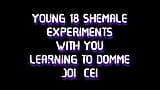 Alleen audio - jonge 18 shemale experimenteert met je leert domme Joi CEI snapshot 13
