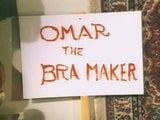 Omar the Bra Maker snapshot 1