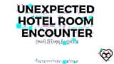 Erotiek audioverhaal: onverwachte ontmoeting in hotelkamer (m4f) snapshot 12