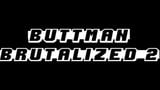 Buttman zbrutalizowany snapshot 1