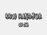 BBW Handjob #13 snapshot 1