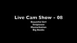 Show cam en direct 08 - belle fille - strip-tease - masturbation snapshot 1