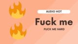 Fuck me, fuck me hard (only an erotic short audio) snapshot 15