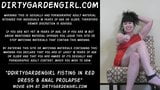 Dirtygardengirl fisting en vestido rojo y prolapso anal snapshot 2