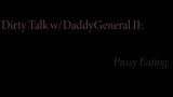 Dirty-Talk with Step DaddyGeneral II: Pussy Eating - Stroking BBC snapshot 1