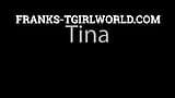 FRANKS-TGIRLWORLD: Tina Puts On A Show! snapshot 1