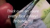 My thick sperm on youre pretty face Ashley (tributegirls snapshot 1