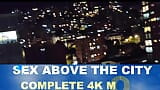 PREVIEW OF COMPLETE 4K MOVIE SEX ABOVE THE CITY WITH ADAMANDEVE AND LUPO snapshot 1