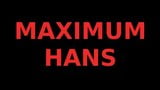 MAXIMUM HANS snapshot 1