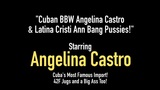 Cubaanse bbw Angelina Castro &amp; Latina Cristi Ann neuken poesjes! snapshot 1