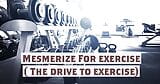 Mesmerize For exercise New name ( The drive to exercise) snapshot 13